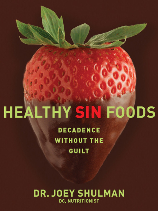 Title details for Healthy Sin Foods by Dr Joey Shulman - Available